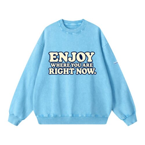 "Enjoy Where You Are Right Now" Oversized Crew Neck